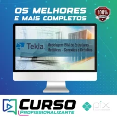 Tekla Structures: Modelagem Bim de Estruturas Metálicas Conexões e Detalhes