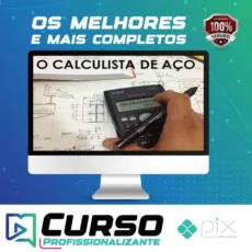 Curso o Calculista de Aço (Módulos 1 ao 19)