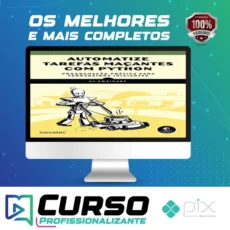 Automatize Tarefas Maçantes Com Python: Programação Prática Para Verdadeiros Iniciantes