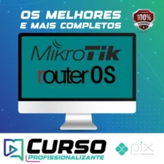 Curso Completo de Mikrotik RouterOS! Do Simples ao Avançado!