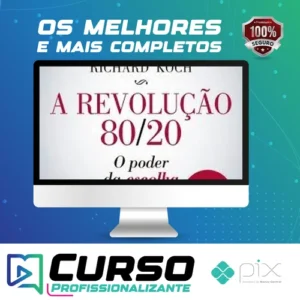 A Revolução 80/20: O Poder da Escolha