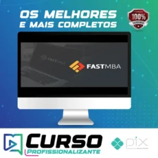Fast MBA: Empreendedorismo, Negócios e Startups na Prática