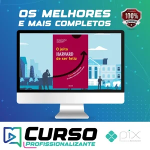 O Jeito Harvard de Ser Feliz