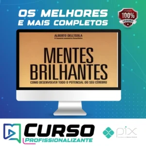 Mentes Brilhantes: Como Desenvolver Todo O Potencial do Seu Cérebro