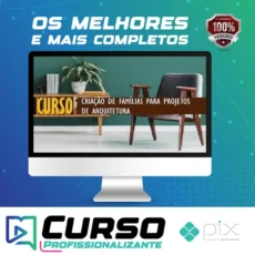 Revit: Criação de Famílias para Projetos de Arquitetura