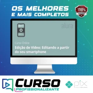 Curso de Edição de Vídeo Editando a partir do Seu Smartphone