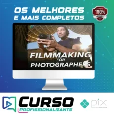 Filmmaking For Photographers