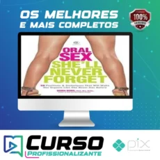 Oral Sex She’ll Never Forget 50 Positions and Techniques That Will Make Her Orgasm Like She Never Has Before