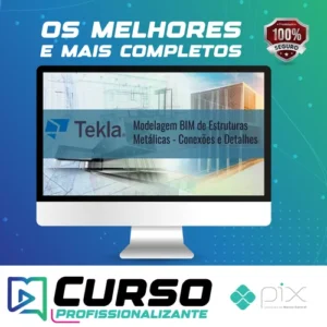 Tekla Structures: Modelagem Bim de Estruturas Metálicas Conexões e Detalhes
