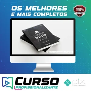 Técnicas de Invasão: Aprenda As Técnicas Usadas Por Hackers Em Invasões Reais