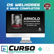 Arnold Schwarzenegger: A Inacreditável História da Minha Vida