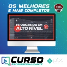 Produzindo em Alto Nível