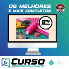 Curso Costura Criativa: do Zero a Muitas Encomendas