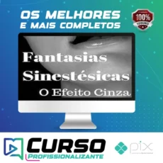 Fantasias Sinestesicas o Efeito Cinza: Aprenda a Conquistar Uma Mulher