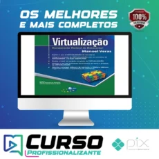 Virtualização: Componente Central do Datacenter