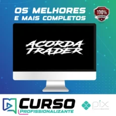 Acorda Trader: O Guia Definitivo do Trader de Sucesso